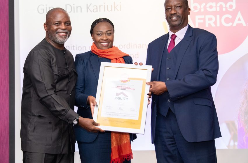  Equity Feted as The Most Admired Financial Brand in Kenya, and Africa